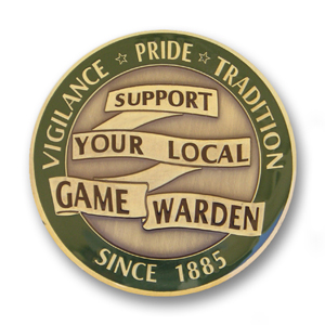 VIGILANCE - PRIDE - TRADITION - SUPPORT YOUR LOCAL GAME WARDEN